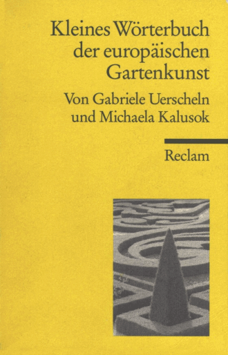 Gartenkunst im Passauer Land - Publikationen - Kleines Wrterbuch der europischen Gartenkunst